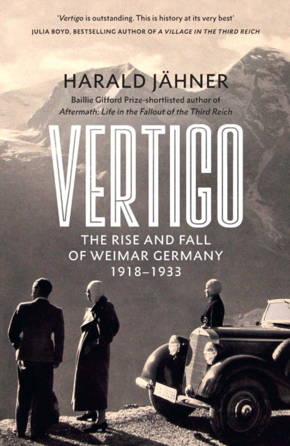 Vertigo : The Rise and Fall of Weimar Germany by Harald Jahner 9780753559963