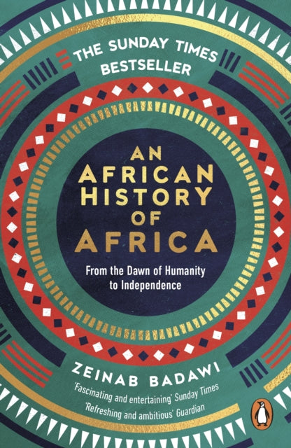 An African History of Africa : From the Dawn of Humanity to Independence by Zeinab Badawi 9780753560143