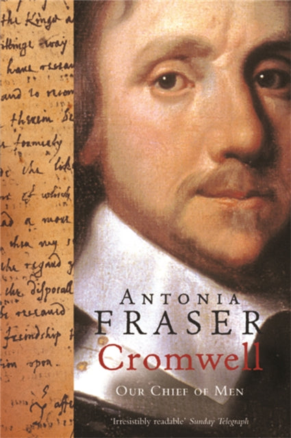 Cromwell, Our Chief Of Men by Lady Antonia Fraser 9780753813317