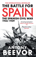 The Battle for Spain : The Spanish Civil War 1936-1939 by Antony Beevor 9780753821657