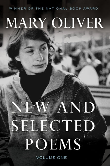 New and Selected Poems, Volume One by Mary Oliver 9780807068779