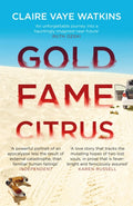 Gold Fame Citrus by Claire Vaye Watkins 9780857054814
