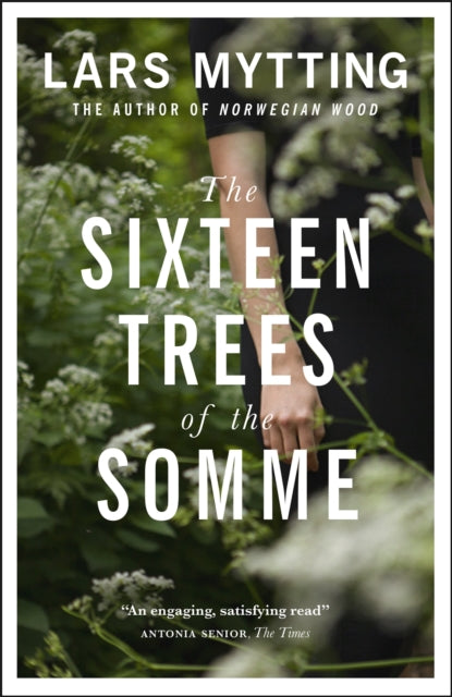 The Sixteen Trees of the Somme by Lars Mytting 9780857056061