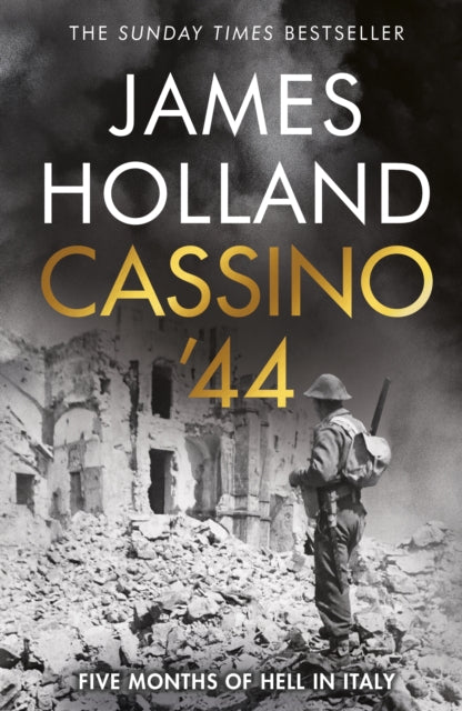 Cassino '44 : Five Months of Hell in Italy by James Holland 9780857505538