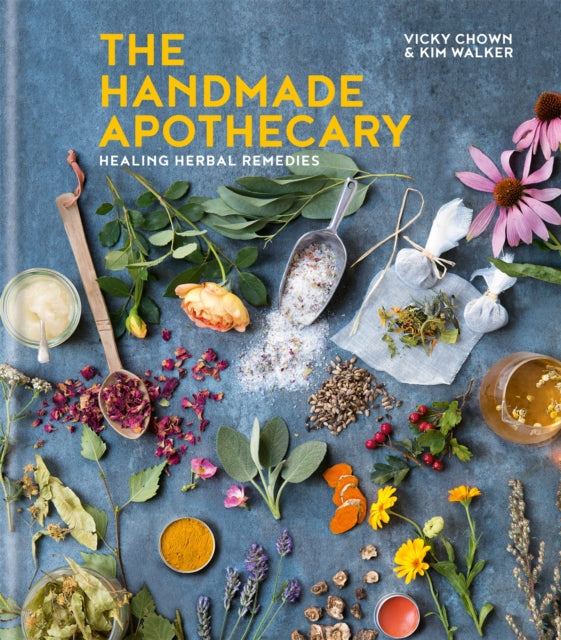 The Handmade Apothecary : Healing herbal recipes by Kim Walker 9780857833730