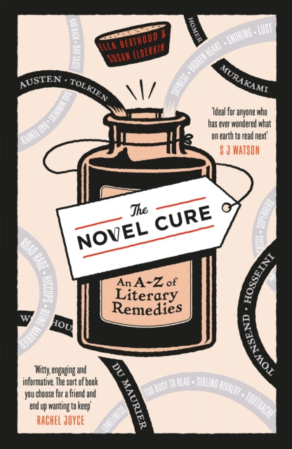 The Novel Cure : An A to Z of Literary Remedies by Ella Berthoud 9780857864215