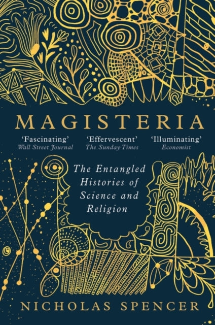 Magisteria : The Entangled Histories of Science & Religion by Nicholas Spencer 9780861547302