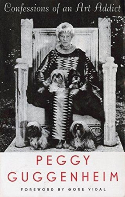 Confessions of an Art Addict by Peggy Guggenheim 9780880015769