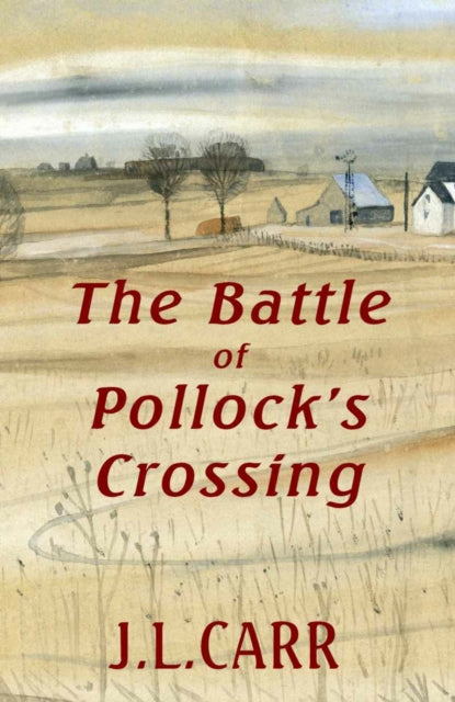 The Battle of Pollocks Crossing by J L Carr 9780900847967