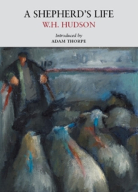A Shepherd's Life by W.H. Hudson 9780956254573