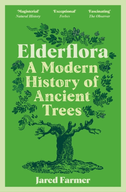 Elderflora : A Modern History of Ancient Trees by Jared Farmer 9781035009060