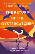 The Return of the Oystercatcher : Saving Birds to Save the Planet by Scott Weidensaul 9781035016518