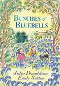 Bunches of Bluebells by Julia Donaldson 9781035017867