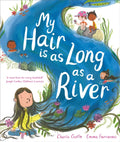 My Hair is as Long as a River : A picture book about the magic of being yourself by Charlie Castle 9781035018307