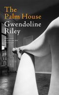The Palm House by Gwendoline Riley 9781035021048