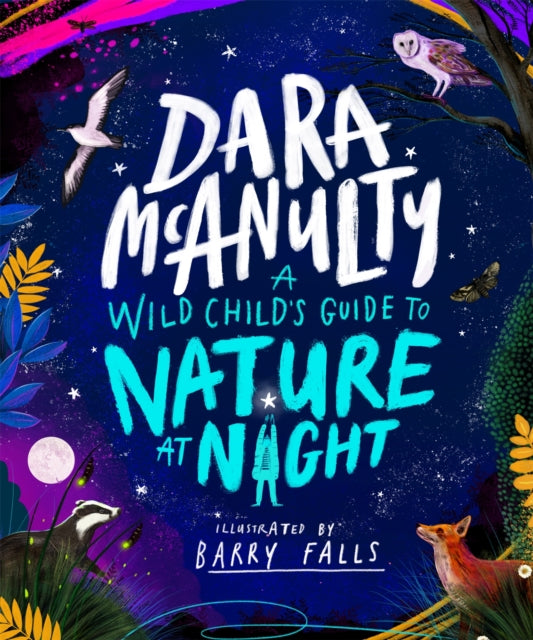 A Wild Child's Book of Nature at Night by Dara McAnulty 9781035023028