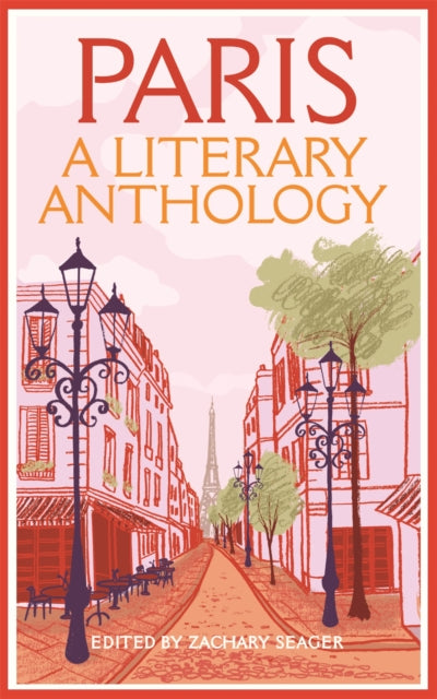 Paris: A Literary Anthology by Zachary Seager 9781035023615