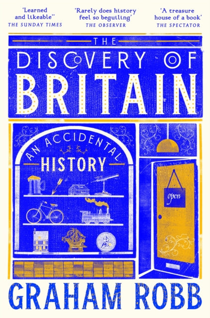 The Discovery of Britain : An Accidental History by Graham Robb 9781035026135