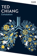 Exhalation : A riveting collection of science fiction short stories from a master of the genre. by Ted Chiang 9781035039210
