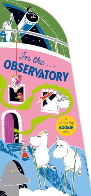 In the Observatory : A Lift-the-Flap Moomin Story by Tove Jansson 9781035042654