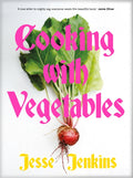 Cooking With Vegetables : THE SUNDAY TIMES BESTSELLER by Jesse Jenkins 9781035053339