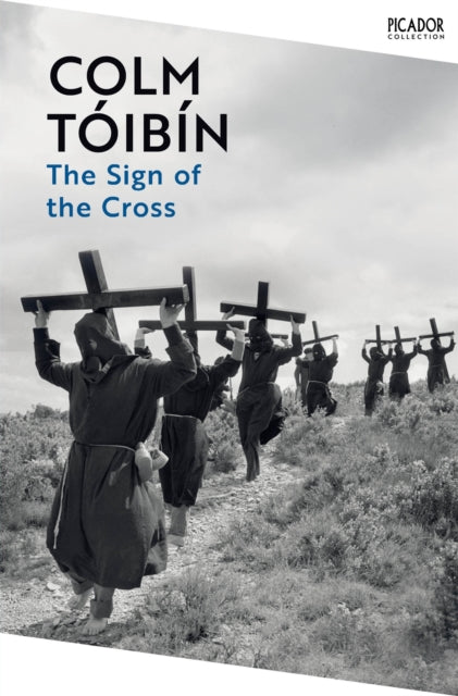 The Sign of the Cross : Travels in Catholic Europe by Colm Toibin 9781035055012