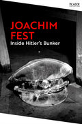 Inside Hitler's Bunker by Joachim Fest 9781035062805