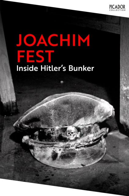 Inside Hitler's Bunker by Joachim Fest 9781035062805