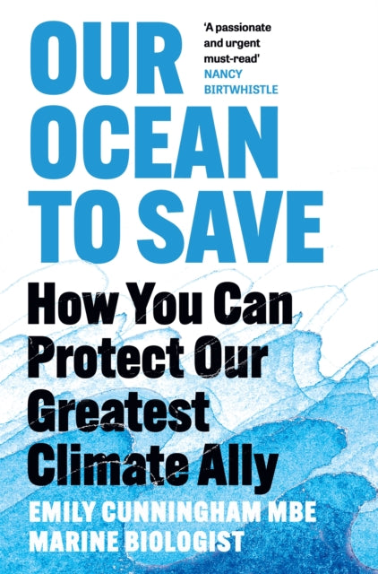 Our Ocean to Save : How You Can Protect Our Greatest Climate Ally by Emily Cunningham 9781035065271