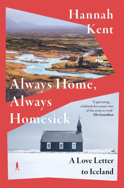 Always Home, Always Homesick : A Love Letter to Iceland by Hannah Kent 9781035066278