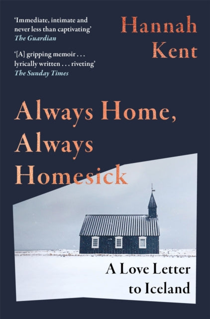 Always Home, Always Homesick : A Love Letter to Iceland by Hannah Kent 9781035066285
