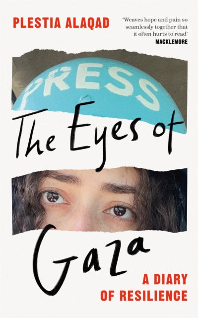 The Eyes of Gaza : A Diary of Resilience by Plestia Alaqad 9781035070251