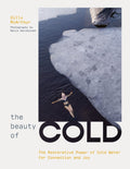 The Beauty of Cold : The Restorative Power of Cold Water for Connection and Joy by Gilly McArthur 9781035435395