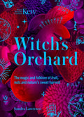 Witch's Orchard : The magic and folklore of fruit, nuts and nature's sweet harvest by Royal Botanic Gardens Kew 9781035438808