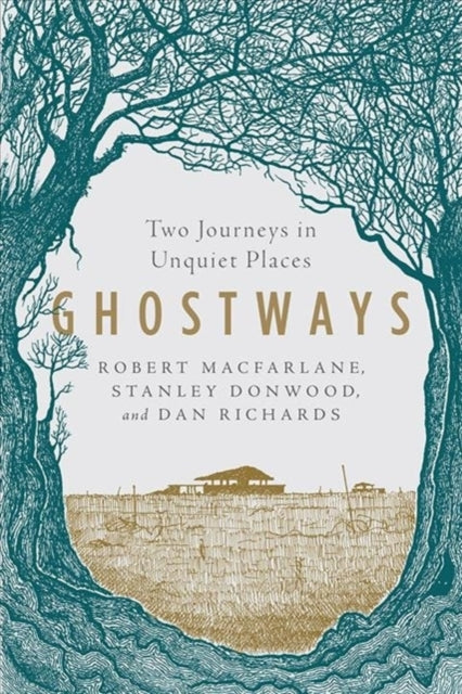 Ghostways - Two Journeys in Unquiet Places by 9781324015826