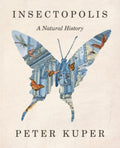 Insectopolis : A Natural History by Peter Kuper 9781324035718