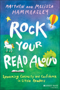 Rock Your Read Aloud : Sparking Curiosity and Confidence in Little Readers by Matthew Hammersley 9781394197262
