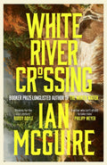 White River Crossing by Ian McGuire 9781398505032