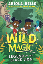 Wild Magic: Legend of the Black Lion : Volume 1 by Abiola Bello 9781398520486