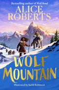 Wolf Mountain : An epic animal adventure from leading historian and TV presenter Volume 2 by Alice Roberts 9781398521407