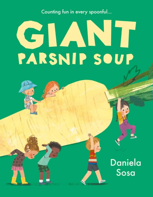 Giant Parsnip Soup by Daniela Sosa 9781398544420