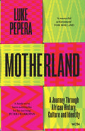 Motherland : A Journey Through African History, Culture and Identity by Luke Pepera 9781398707382