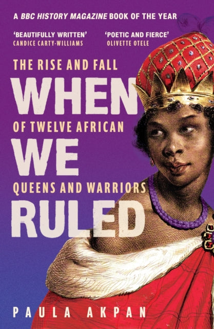 When We Ruled : 'A history the world needs' Bettany Hughes by Paula Akpan 9781398719910
