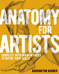 Anatomy for Artists : Complete with Draw-In Pages to Refine Your Skills by Barrington Barber 9781398839489