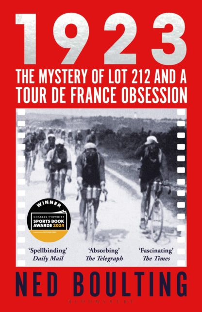 1923 : The Mystery of Lot 212 and a Tour de France Obsession by Ned Boulting 9781399401586