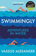 Swimmingly : Adventures in Water by Vassos Alexander 9781399414609