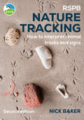RSPB Nature Tracking : How to interpret animal tracks and signs by Nick Baker 9781399421720