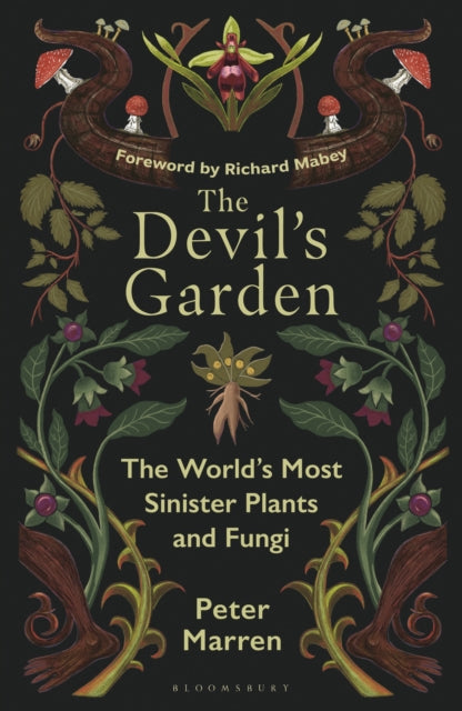 The Devil's Garden : The World's Most Sinister Plants and Fungi by Peter Marren 9781399425469