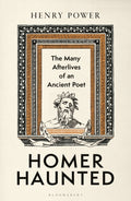 Homer-Haunted : Discover the epics behind the new `Odyssey' film by Henry Power 9781399428156