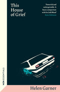 This House of Grief : The Dua Lipa Book Club pick and true-crime classic from one of Australia’s greatest writers by Helen Garner 9781399606806